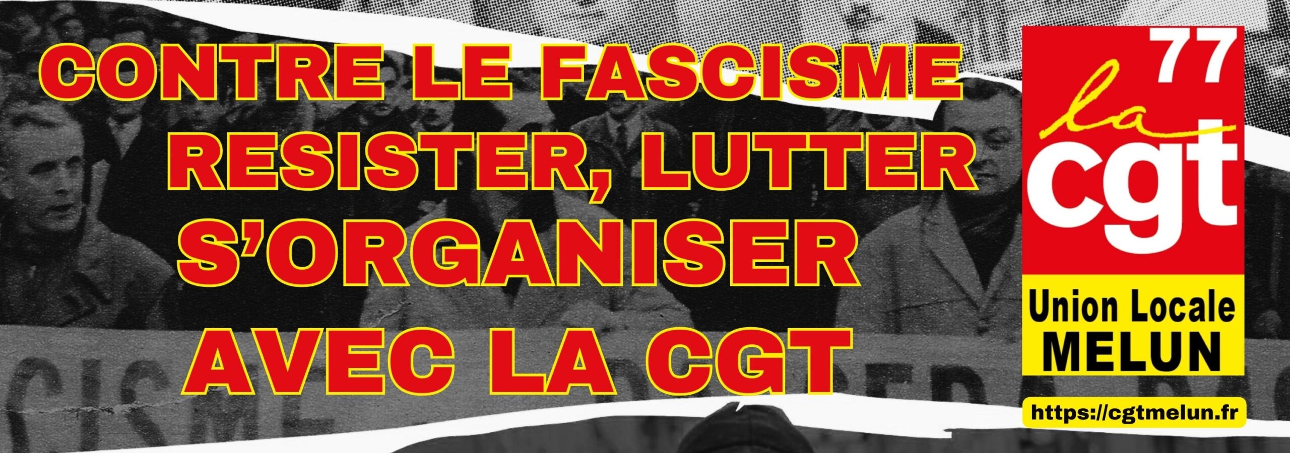 You are currently viewing APPEL DE L’UNION LOCALE CGT MELUN: FACE AU CAPITALISME ET SA SUCCURSALE, LE FASCISME: RESISTER, LUTTER ET S’ORGANISER AVEC LA CGT!